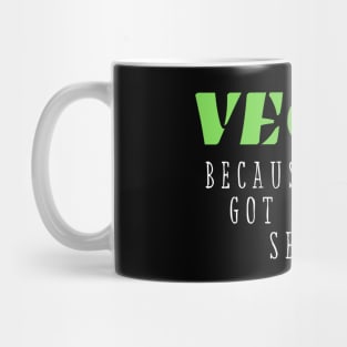 Vegan funny quote: vegan because I have got common sense Mug